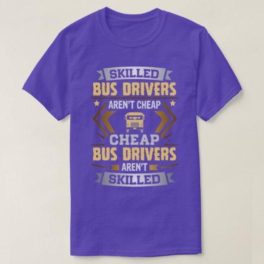 Skill Bus Driver Arenx27t Cheap T-shirt (Design voorkant)