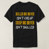 Skill Bus Driver Isnx27t Cheap Bus Driver T-shirt (Design voorkant)