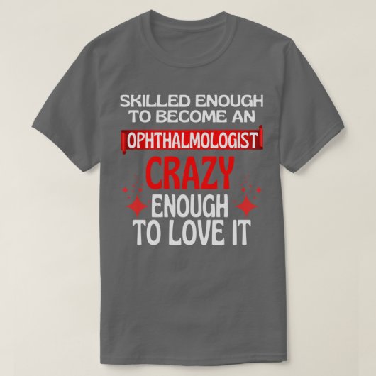 Skill genoeg om een oftalmoloog te worden t-shirt (Design voorkant)