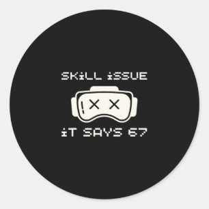 Skill Issue Er Staat 67 67 Nummer 67 Zes Zeven Mem Ronde Sticker