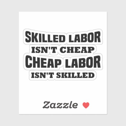 Skill Labor is geen Cheap Funny Idea Sticker (Vel)