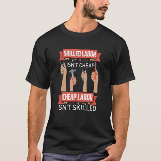 Skill Labor is geen Cheap Plumber Mechanic Electri T-shirt (Voorkant)