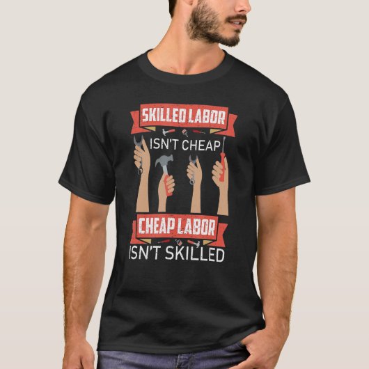 Skill Labor is geen Cheap Plumber Mechanic Electri T-shirt (Voorkant)