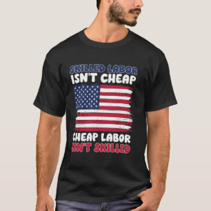 Skill Labor is geen goedkope Amerikaanse vlag op d T-shirt