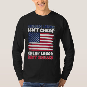 Skill Labor is geen goedkope Amerikaanse vlag op d T-shirt