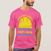 Skill Labor is geen goedkope arbeidskracht is geen T-shirt (Voorkant)