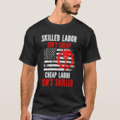 Skill Labor is niet goedkoop T-shirt (Voorkant)