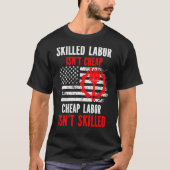 Skill Labor is niet goedkoop T-shirt (Voorkant)