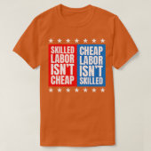 Skill Labor Isnt Cheap Cheap Labor Isnt Skill T-shirt (Design voorkant)