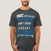 Skill Plumbers Arent Cheap Funny Plumber T-shirt (Voorkant)