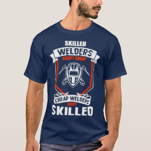 Skill Welders Arent Cheap T-shirt