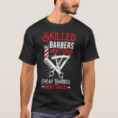 Skilled Barbers Aren't Cheap Cheap Barbers Arent'  T-shirt (Voorkant)