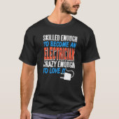 Skilled Enough To Become An Electrician Cool Retro T-shirt (Voorkant)