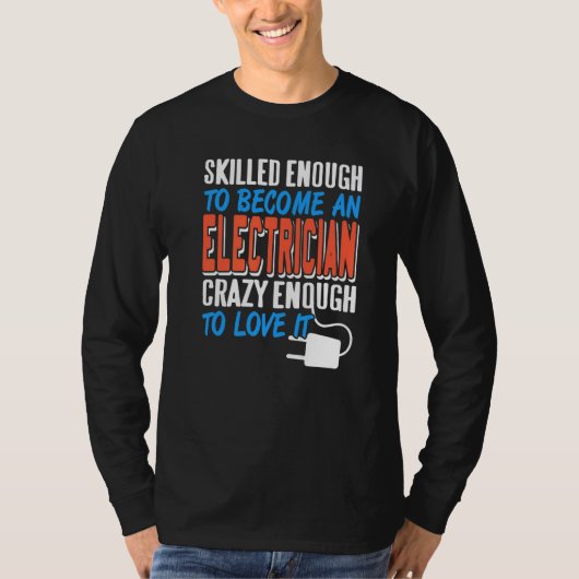 Skilled Enough To Become An Electrician Cool Retro T-shirt (Voorkant)