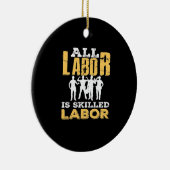 Skilled Labor Day Classic - Geschoolde arbeid is n Keramisch Ornament (Rechts)