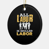 Skilled Labor Day Classic - Geschoolde arbeid is n Keramisch Ornament (Links)
