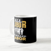 Skilled Labor Day Classic - Geschoolde arbeid is n Koffiemok (Voorkant links)