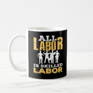 Skilled Labor Day Classic - Geschoolde arbeid is n Koffiemok