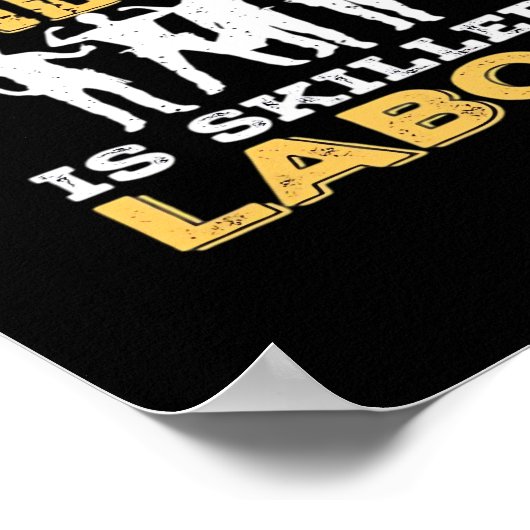 Skilled Labor Day Classic - Geschoolde arbeid is n Poster (Hoek)