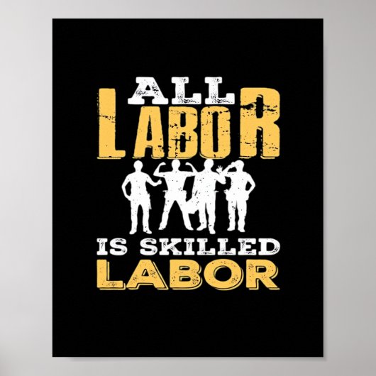 Skilled Labor Day Classic - Geschoolde arbeid is n Poster (Voorkant)