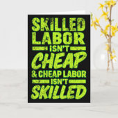 Skilled Labor Isnt Cheap And Cheap Labor Isnt Skil Kaart (Gele Bloem)