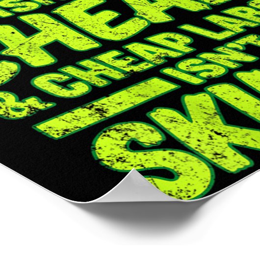 Skilled Labor Isnt Cheap And Cheap Labor Isnt Skil Poster (Hoek)