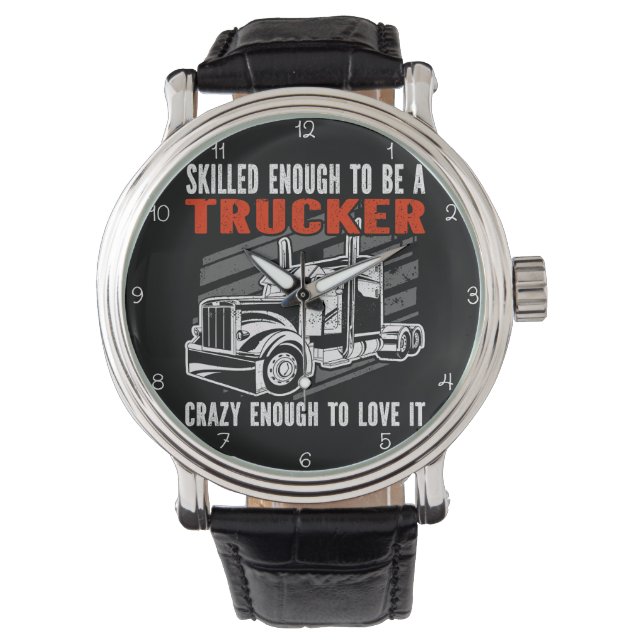Skilled Trucker, Crazy Enough To Love Horloge (Voorkant)