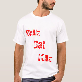 Skillz, dat, Killz TKD T-shirt