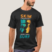 skim aan boord. meer dan surf. t-shirt (Voorkant)