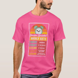 Skincare Specialist Hourly Rate Gag T-shirt