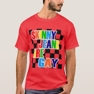 Skinny Jeans zijn homo T-shirt
