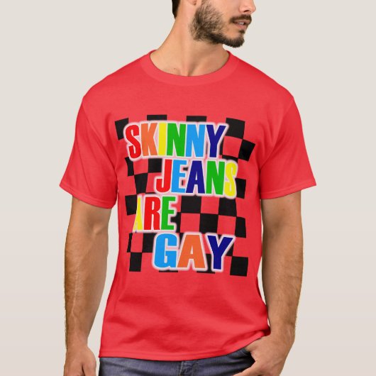 Skinny Jeans zijn homo T-shirt (Voorkant)