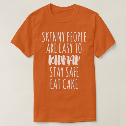 Skinny mensen zijn gemakkelijk te slapen, blijf ve t-shirt (Design voorkant)