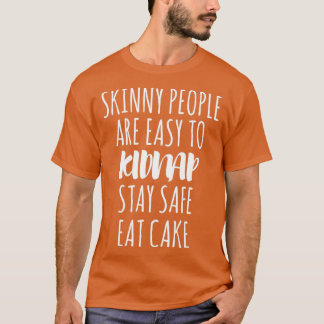 Skinny mensen zijn gemakkelijk te slapen, blijf ve t-shirt