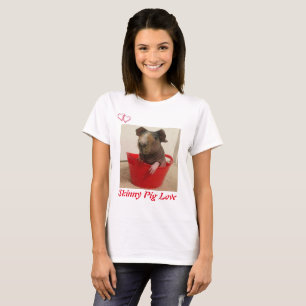 Skinny Pig Love T-shirt