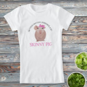 Skinny Pig T-shirt