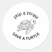 Skip A Straw Save A Turtle Copy Copy Copy Ronde Sticker (Voorkant)