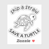 Skip A Straw Save A Turtle Copy Copy Copy Sticker (Vel)