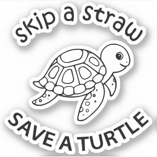 Skip A Straw Save A Turtle Copy Copy Copy Sticker (Voorkant)