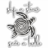 Skip a Straw Save a Turtle Plastic Free Zee Sticker (Voorkant)