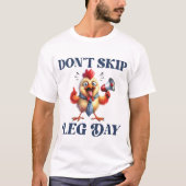 Skip Leg Day grappig chicken shirt niet overslaan (Voorkant)