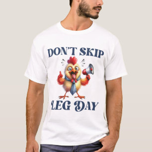 Skip Leg Day grappig chicken shirt niet overslaan