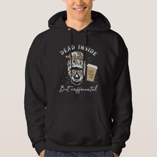 Skull Dead Inside but Caffeinated Skeleton Messine Hoodie (Voorkant)