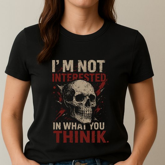 Skull Statement Tee; I'm Not Interested  T-shirt