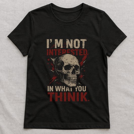 Skull Statement Tee; I'm Not Interested T-shirt