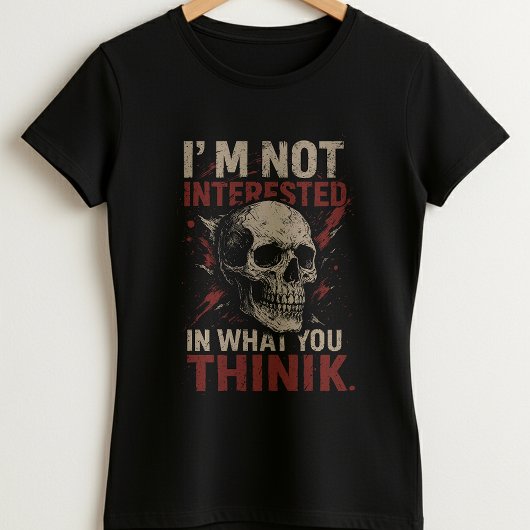 Skull Statement Tee; I'm Not Interested T-shirt
