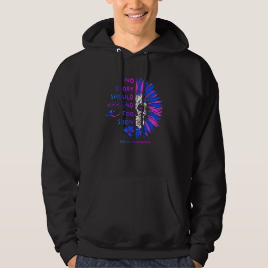 Skull Suicide Awareness  No Story Should End Too S Hoodie (Voorkant)
