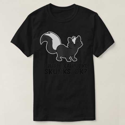 Skunk Lover I Just Really Like Skunks T-shirt (Design voorkant)