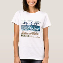 Sky boven, Zand eronder, Vrede binnen T-shirt