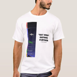 "Sky High" Verder gedefinieerd (aardatmosfeer) T-shirt